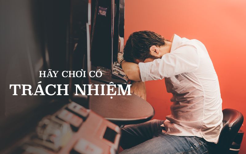 Cách thực hiện nguyên tắc chơi có trách nhiệm