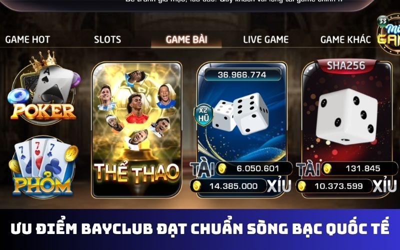 Ưu điểm BAYCLUB đạt chuẩn sòng bạc quốc tế
